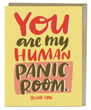 Greeting Card - You Are My Human Panic Room